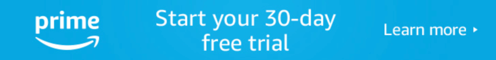 Start your 30-day free Amazon Prime trial banner for taking advantage of great promotions