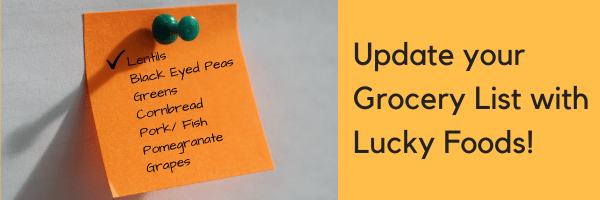 Update your grocery list with lucky foods in the New Year.